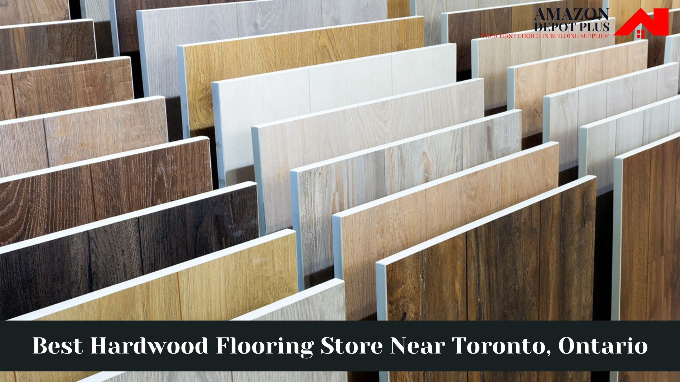 Best Hardwood Flooring Store Near Toronto, Ontario