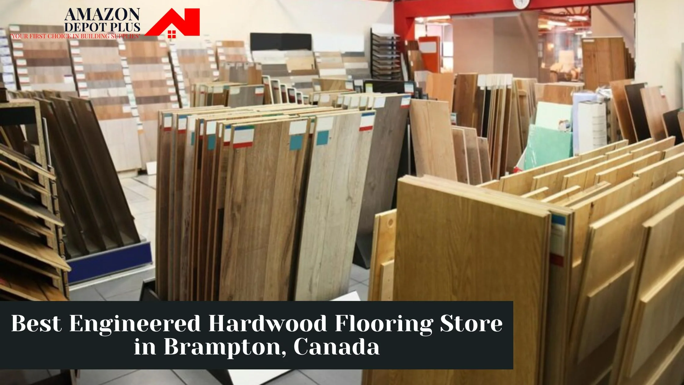 Best Engineered Hardwood Flooring Store in Brampton, Canada