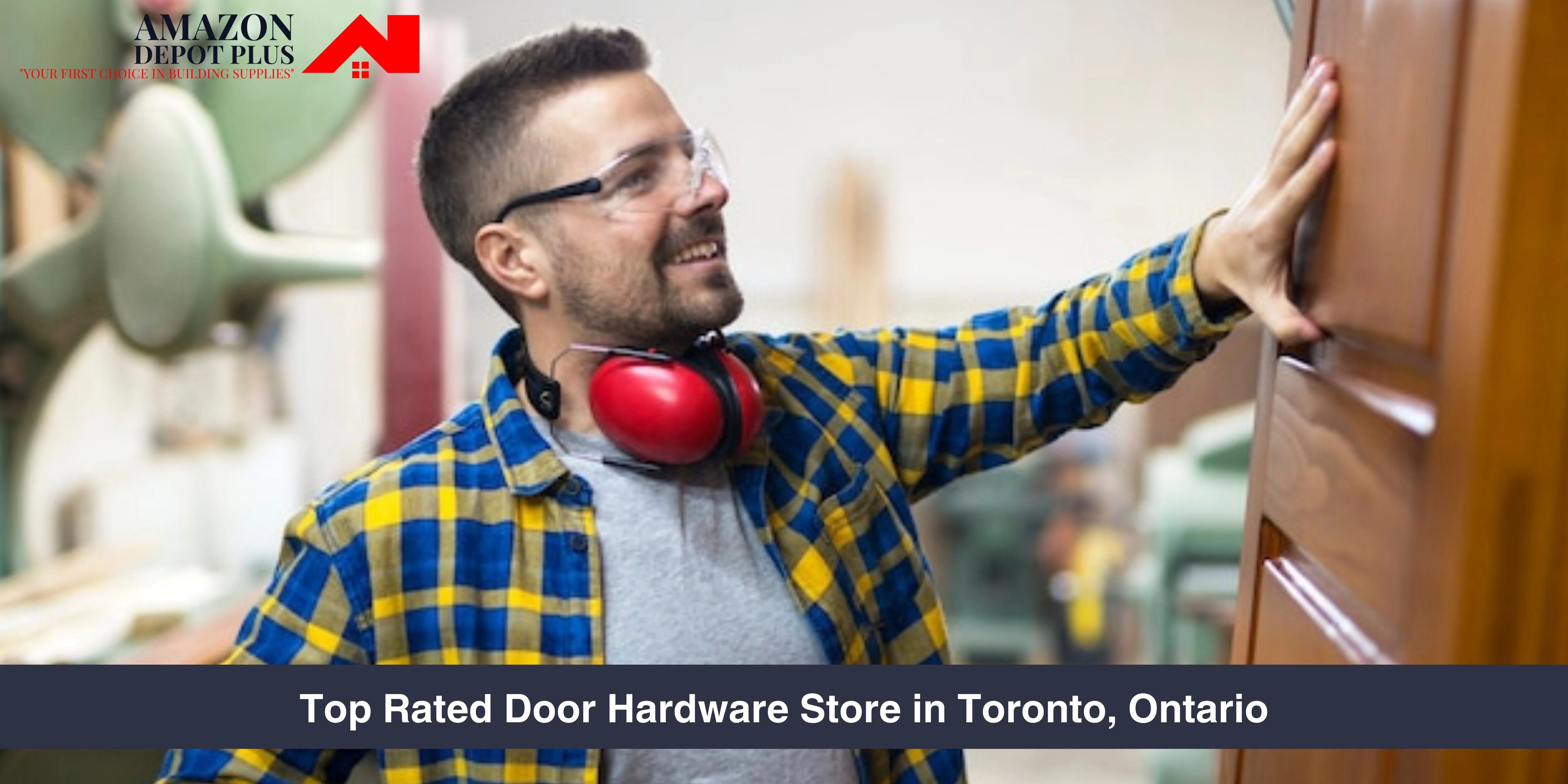 Top Rated Door Hardware Store in Toronto, Ontario