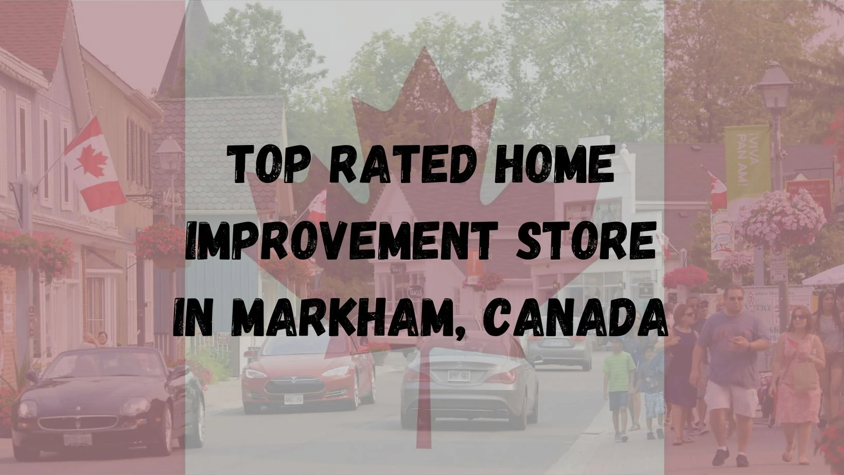 Top Rated Home Improvement Store in Markham, Canada