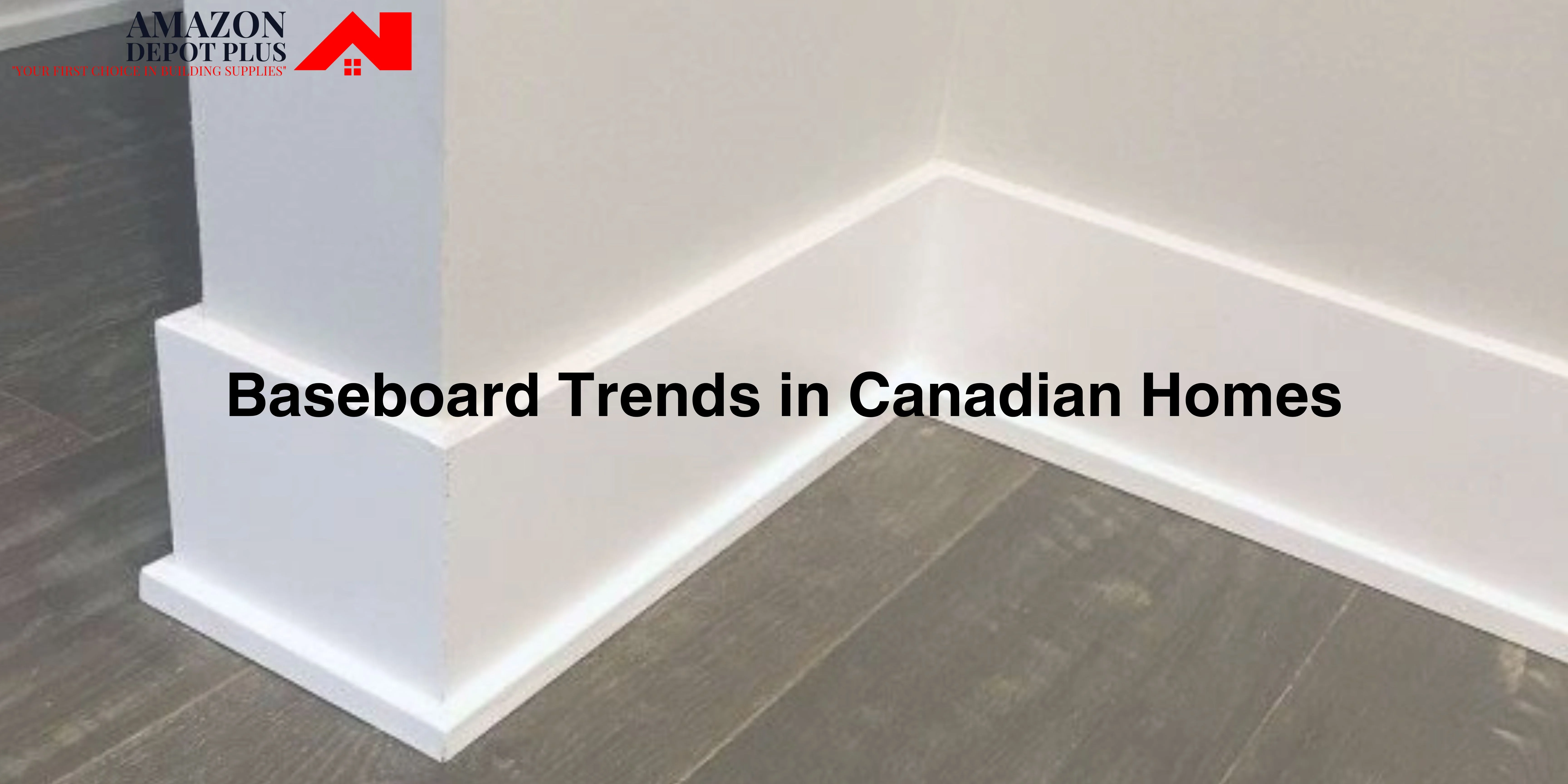 Baseboard Trends in Canadian Homes