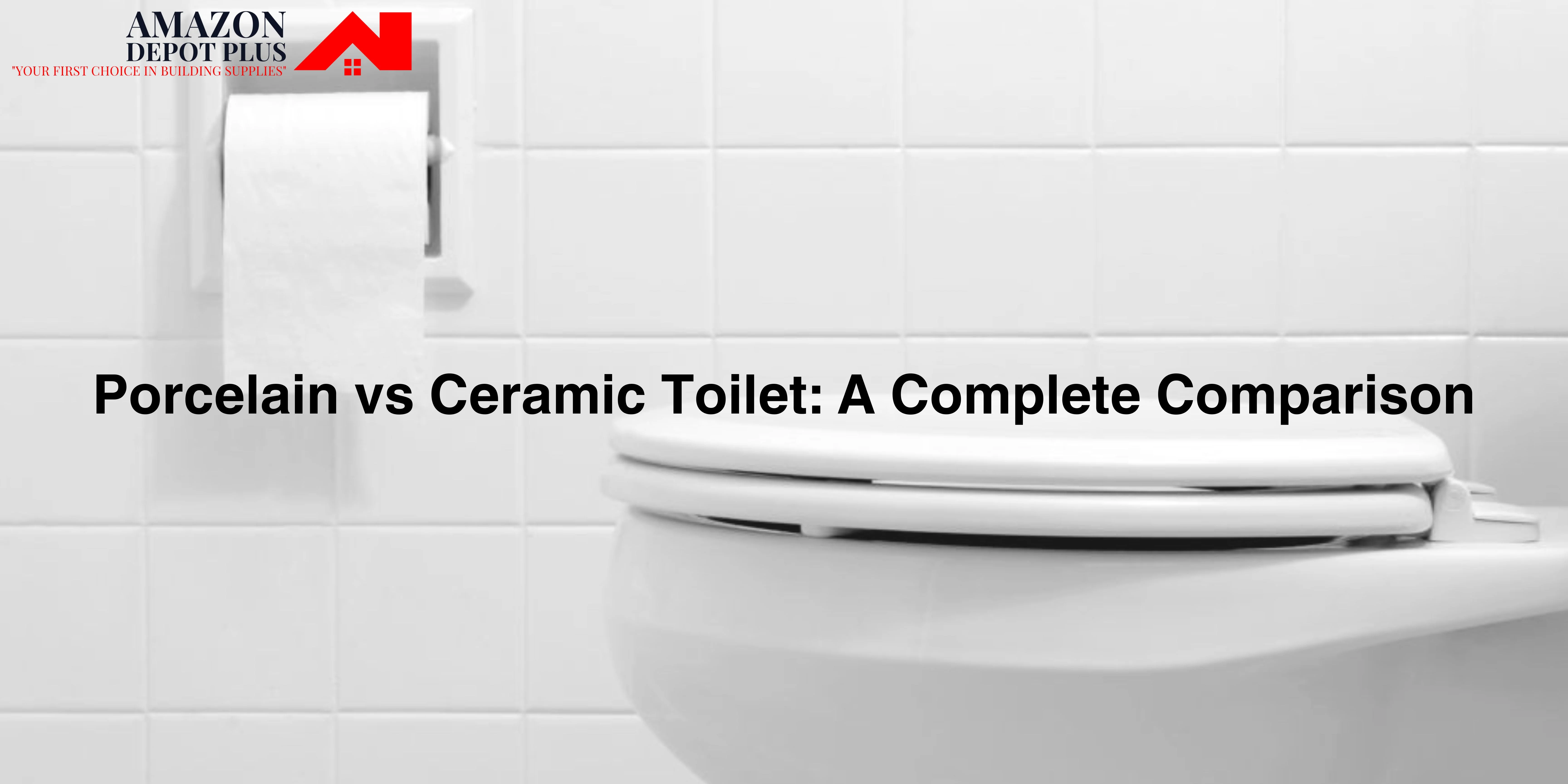 Porcelain vs Ceramic Toilet: A Complete Comparison