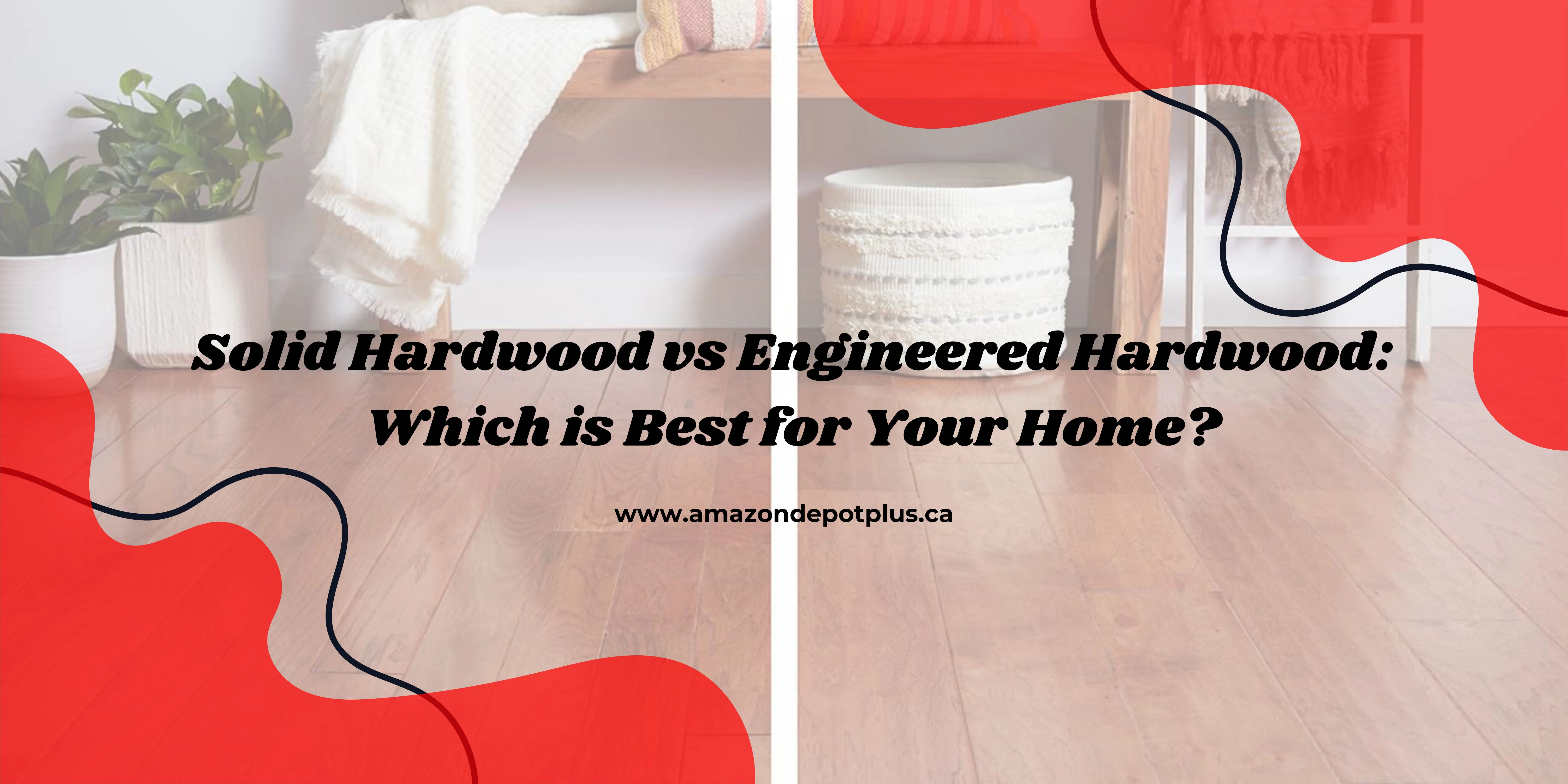 Solid Hardwood vs Engineered Hardwood: Which is Best for Your Home?